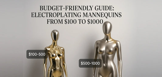 Budget-Friendly Guide: Electroplating Mannequins from $100 to $1000